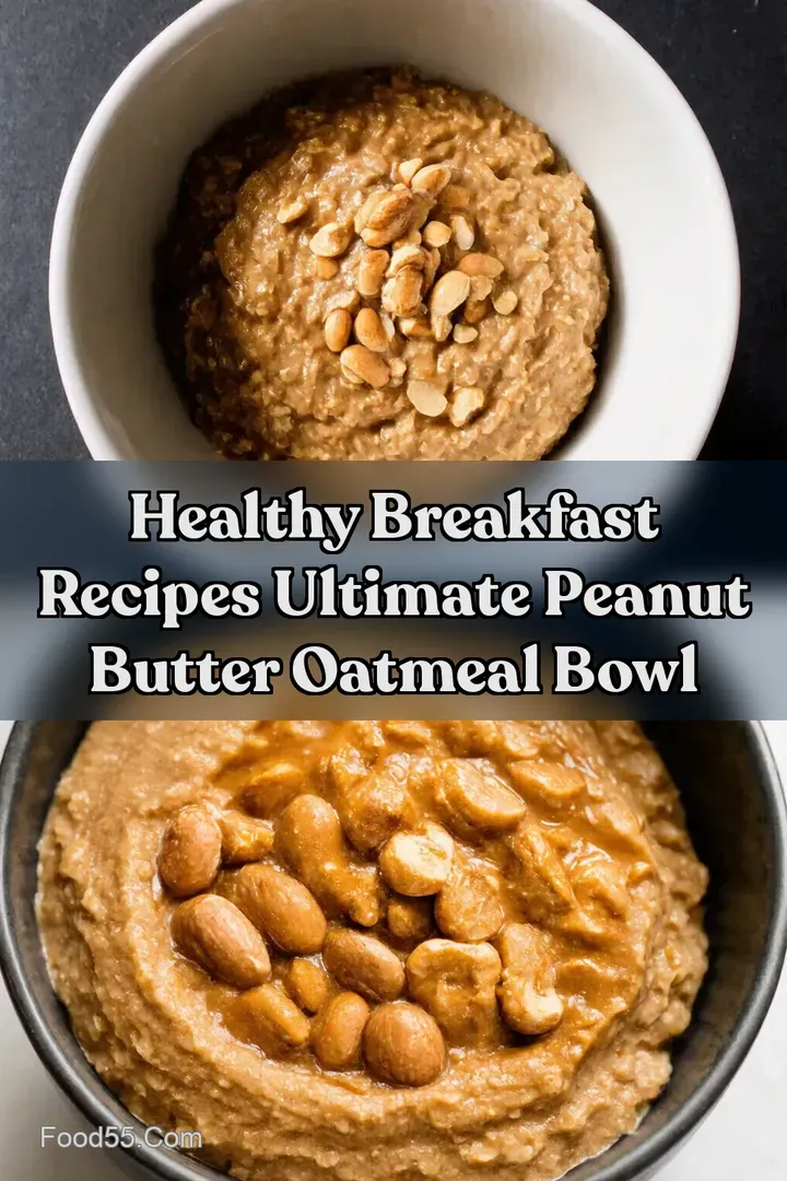 Healthy Breakfast Recipes Ultimate Peanut Butter Oatmeal Bowl